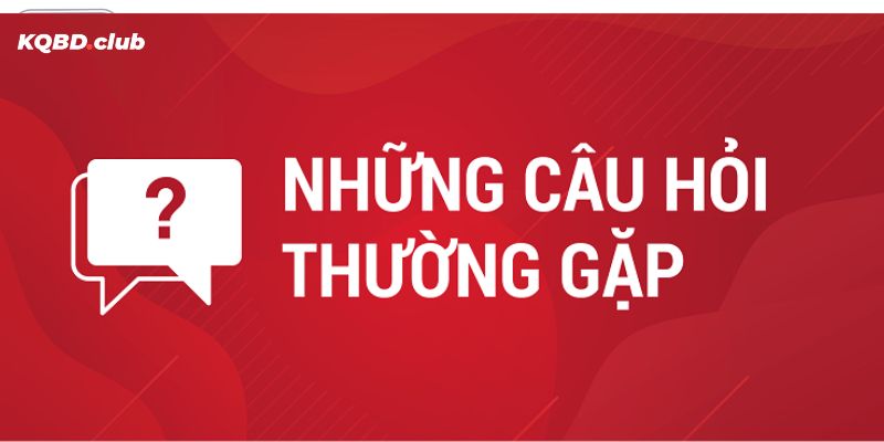 Tổng hợp trả lời các câu hỏi thường gặp từ cược thủ Tổng hợp trả lời các câu hỏi thường gặp từ cược thủ