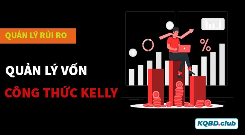 Công thức Kelly sẽ giúp cho bạn quản lý vốn hiệu quả cả trong cá cược Công thức Kelly sẽ giúp cho bạn quản lý vốn hiệu quả cả trong cá cược