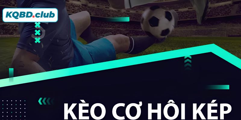 Ưu điểm nổi bật của chiến thuật Double Chance WC Ưu điểm nổi bật của chiến thuật Double Chance WC