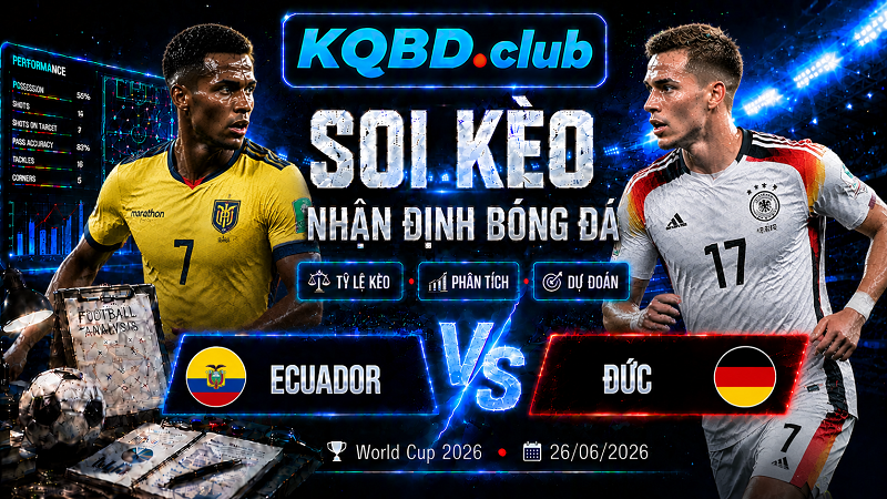 Đội hình dự kiến trước trận Ecuador và Đức